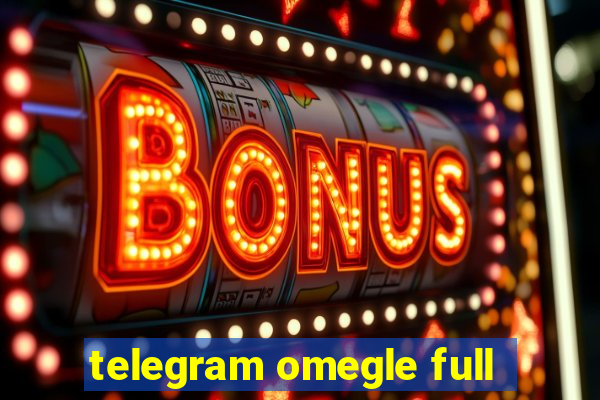 telegram omegle full